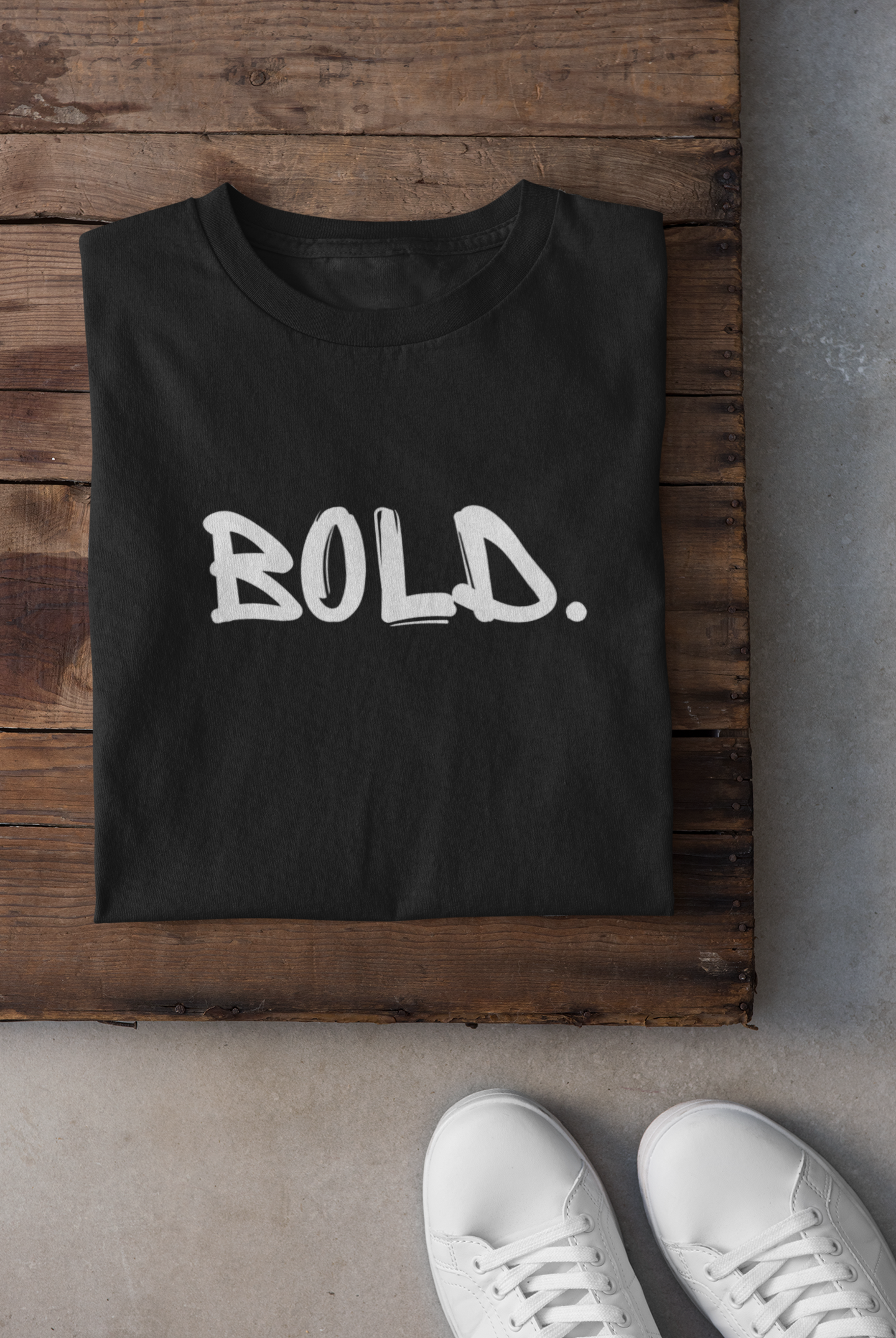 Bold. | T-shirt
