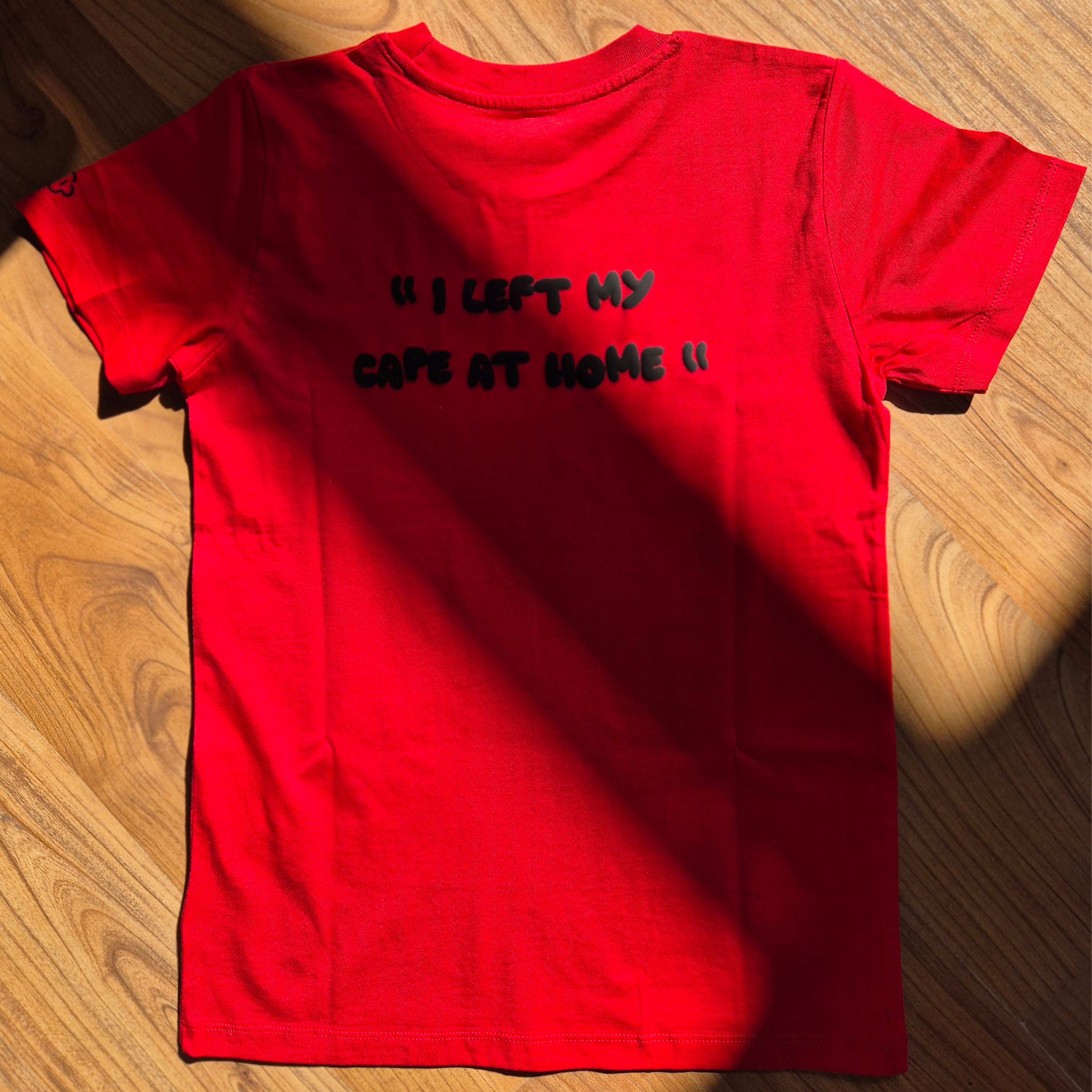 " I left my cape at home " | T-shirt