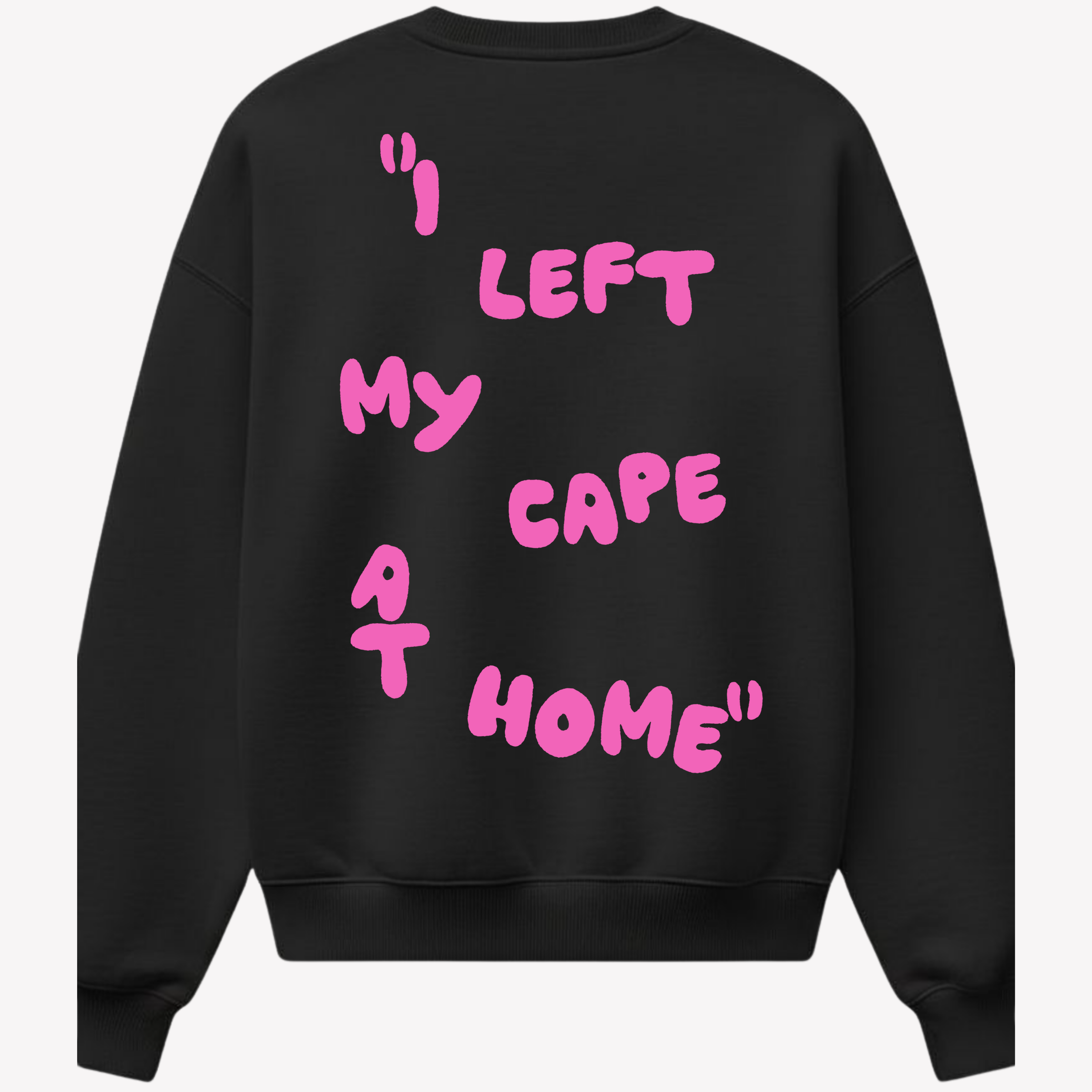 " I left my cape at home " | Sweater