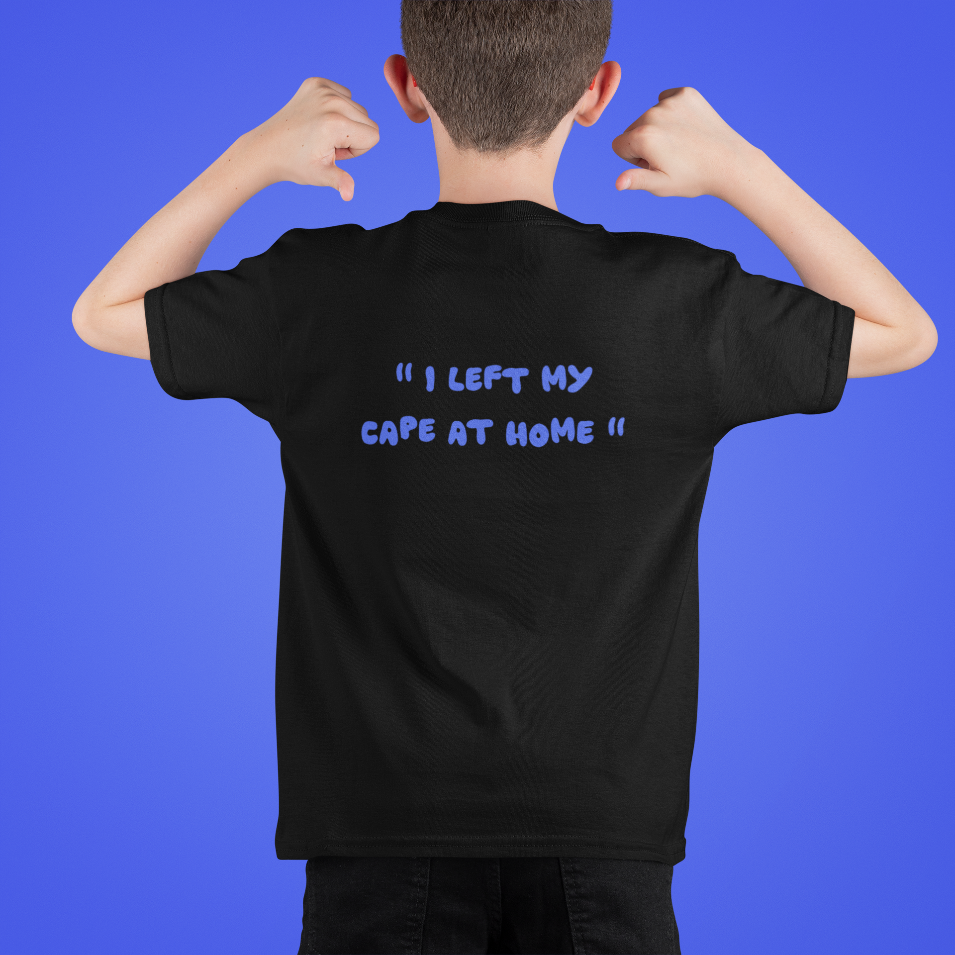 " I left my cape at home " | T-shirt