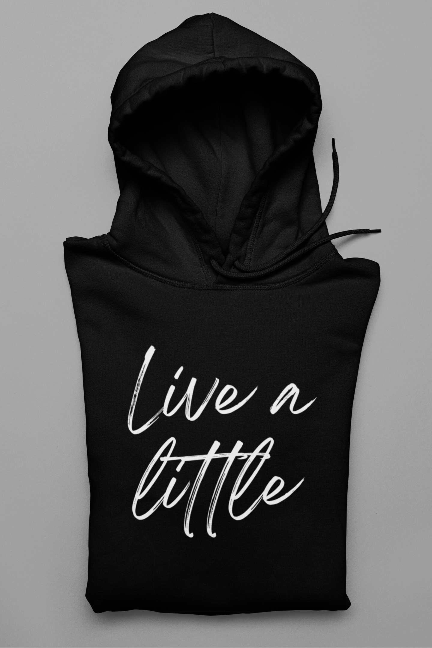 Live a little | Hoodie
