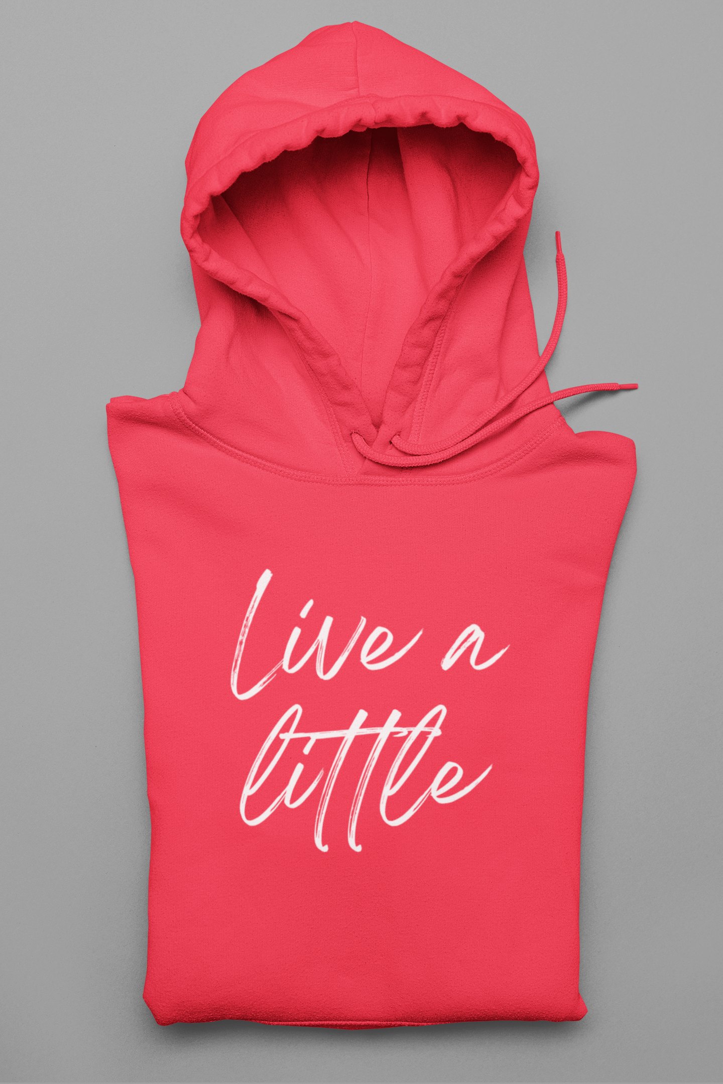 Live a little | Hoodie