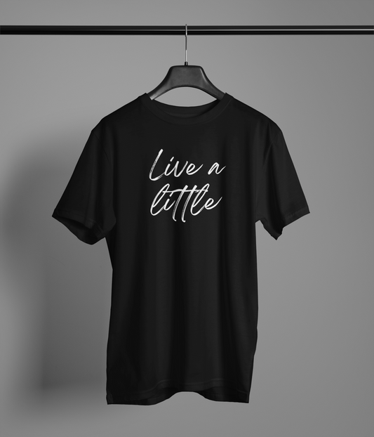 Live a little | T-shirt