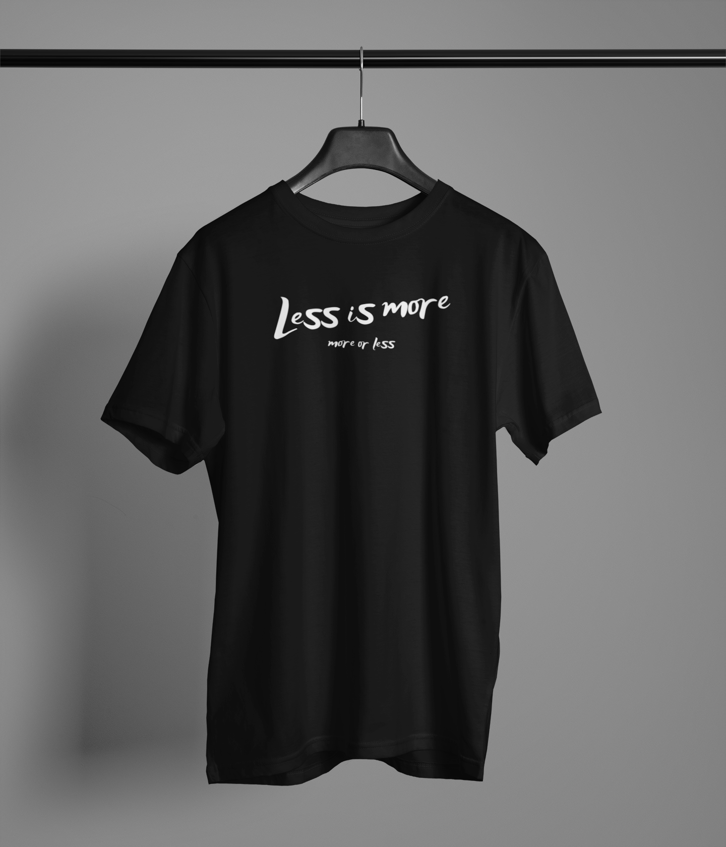 Less is more | T-shirt