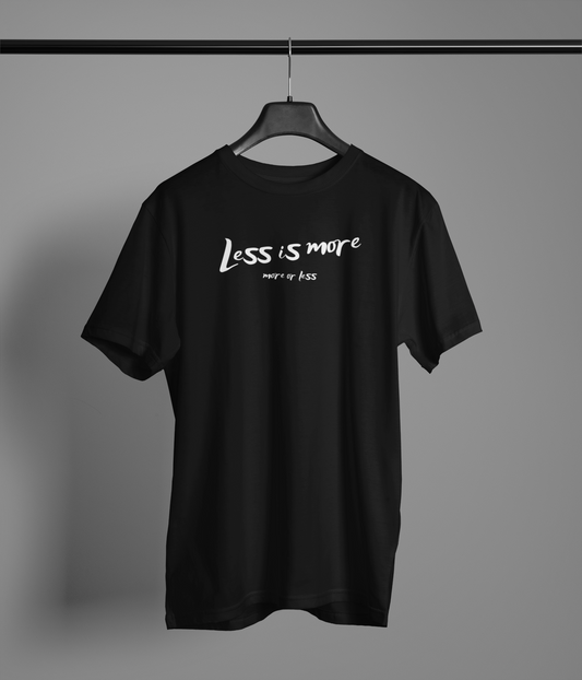 Less is more | T-shirt
